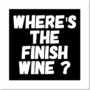 Where's the finish wine ? Posters and Art